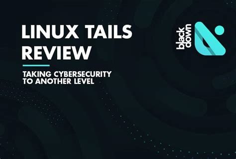 Linux Tails Review Stay Safe And Anonymous Online Blackdown