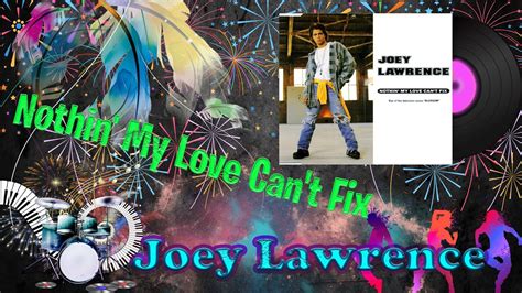 Nothin My Love Can T Fix Joey Lawrence YouTube