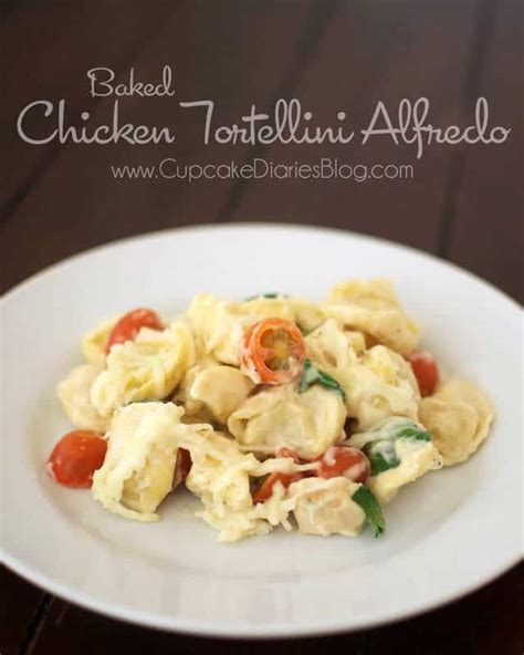 Baked Chicken Tortellini Alfredo - Cupcake Diaries