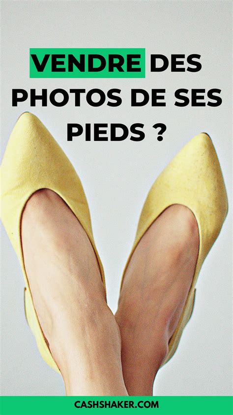 Vendre ses photos de pieds na jamais été aussi facile En fait il est