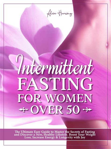 Intermittent Fasting For Women Over 50 The Ultimate Easy Guide To Master The Secrets Of