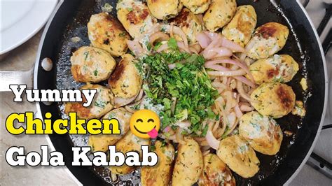 Chicken Gola Kabab Homemade Gola Kabab How To Make Gola Kabab