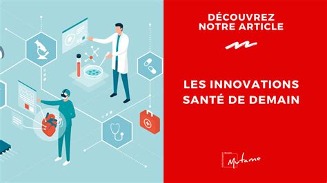 Médecine Quelles Sont Les Innovations Qui Vont Révolutionner La Santé