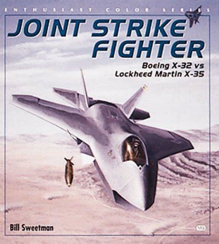 Joint Strike Fighter Boeing X 32 Vs Lockheed Martin X 35 By Sweetman