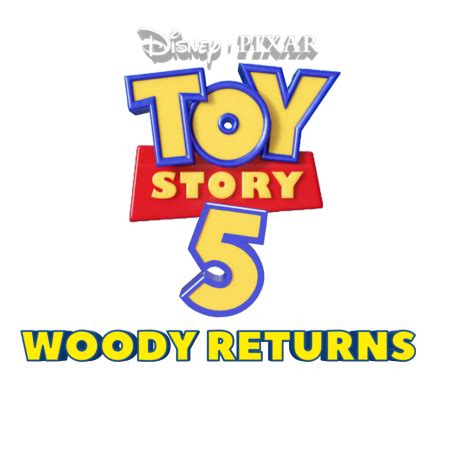 Toy Story 5 Woody Returns (2024) Fanmade Logo by lolthd on DeviantArt