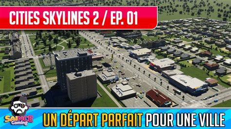 Cities Skylines 2 Gameplay fr Bien Débuter sa Ville Ep01 YouTube