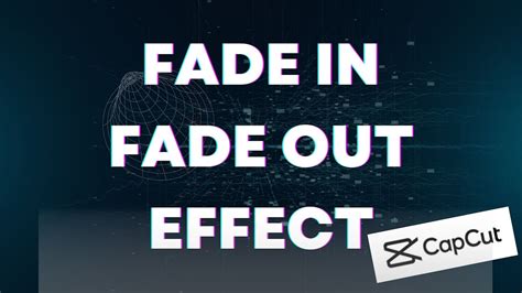 How To Add Fade In And Fade Out Effect In Capcut Youtube