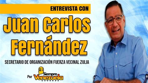 Entrevista Venezolana Juan Carlos Fernández Siempre Venezuela YouTube