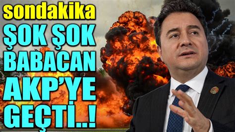 sondakika ŞOK ŞOK ŞOK ALİ BABACAN RESMEN AKP YE GEÇTİ YouTube