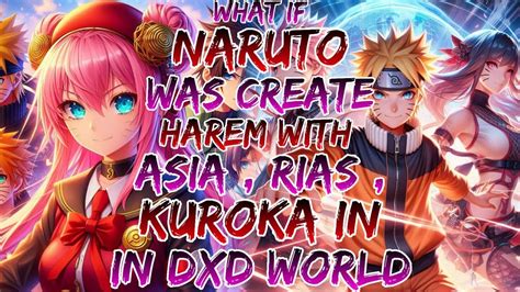 What If Naruto Was Create Harem With Asia Rias Kuroka In Dxd World