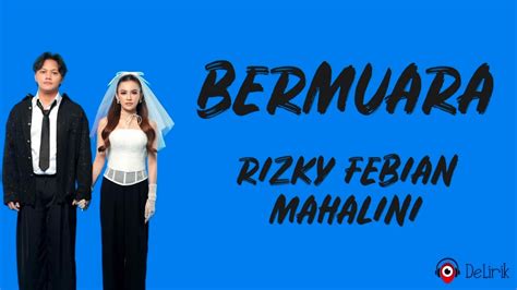 Bermuara Rizky Febian Mahalini Lirik Lagu Sayang Perjalanan Kita