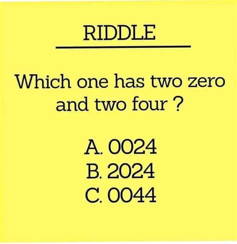 A Yellow Sign With The Words Riddle Which One Has Two Zero And Two Four