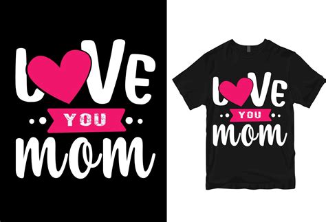 Love You Mom Happy Mothers Day Mother Quotes Typographic T Shirt