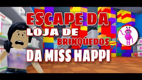 Escape Da Loja De Brinquedos Da Miss Happi Roblox Miss Happis