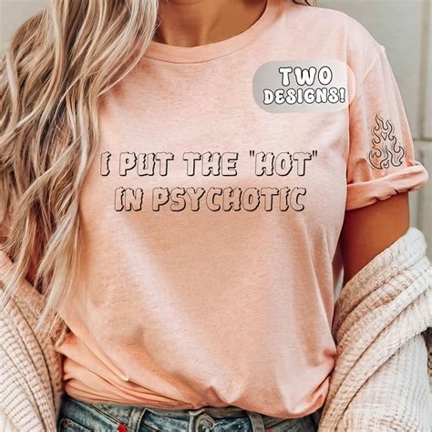 I Put The Hot In Psychotic Hot Girls Svg Hot Girls Png Trendy Svg