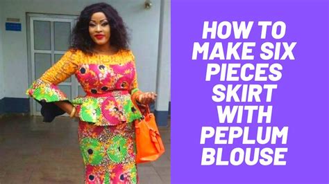 How To Make Six Pieces Skirt Pattern Peplum Blouse Tutorial Ankara