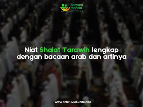 Niat Sholat Tarawih Lengkap Dengan Bacaan Arab Dan Artinya Senyum