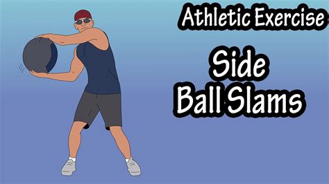 How To Do Perform Side Medicine Ball Slams Explained Athletic Exercise Youtube