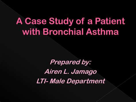 Ppt A Case Study Of A Patient With Bronchial Asthma Powerpoint