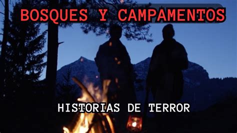 Historias Reales De TERROR En CAMPAMENTOS Relatos De HORROR Relatos