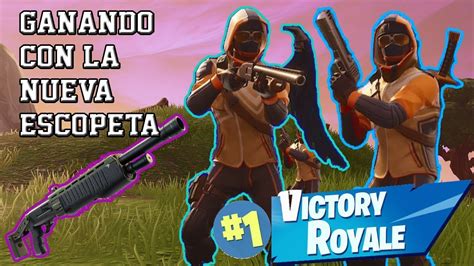 Ganando Con La Nueva Escopeta En Duo Partidaza Fortnite YouTube