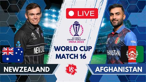 Live NZ Vs AFG ICC World Cup 2023 Live Match Centre New Zealand