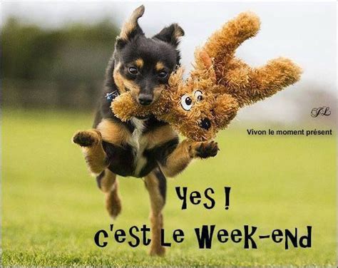 Bon Week End Image 5645 Yes C Est Le Week End Bon Week End