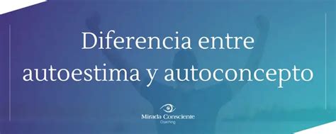 Autoestima Y Autoconocimiento Su Diferencia E Importancia