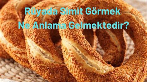 Rüyada Simit Görmek Görmek Nedir Rüyada Simit Görme YouTube