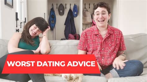 The Worst Dating Advice We Ve Heard YouTube