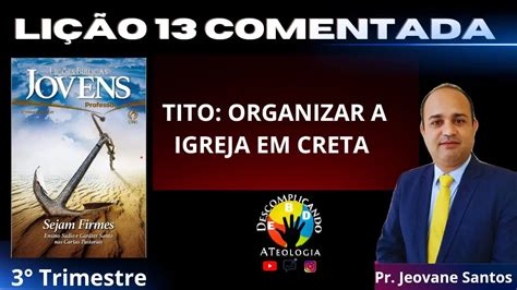 Tito Organizar A Igreja Em Creta Li O Jovens Descomplicando A