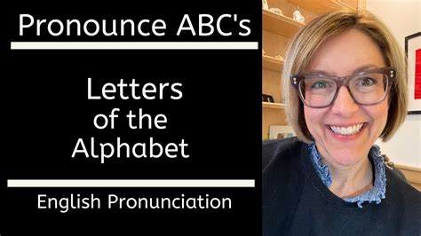 How To Pronounce The LETTERS Of The ALPHABET American English