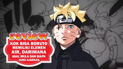 Boruto Kok Bisa Memiliki Elemen Air Bagaimana Ceritanya Dan Asal