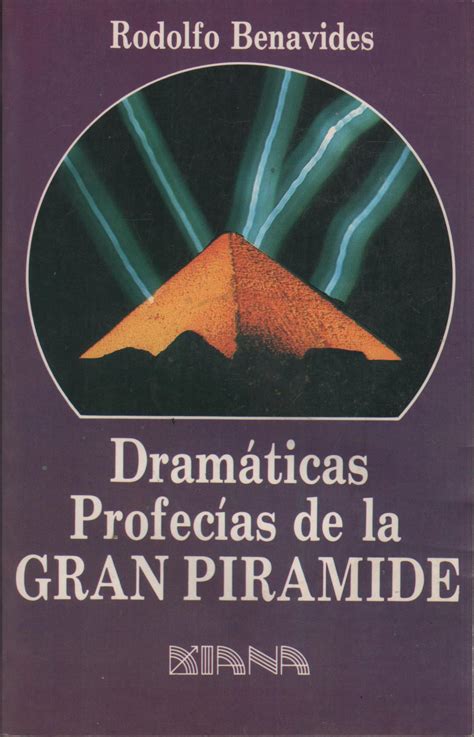 DRAMÁTICAS PROFECÍAS DE LA GRAN PIRAMIDE de RODOLFO BENAVIDES 1990