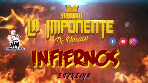 Banda La Imponente De Oaxaca Infiernos Tema De Estreno Youtube