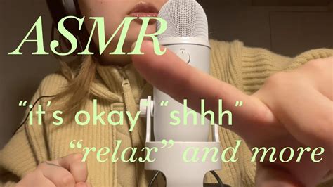 Asmr It S Okay Shhh Relax Etc Youtube