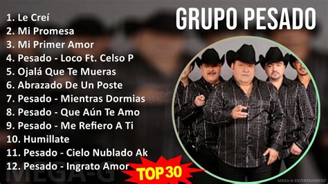 G R U P O P E S A D O 2024 MIX Mejores Canciones Top Latin Music