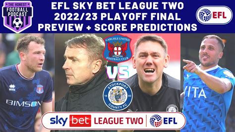 Efl Sky Bet League Two 2022 23 Season Playoff Final Score Predictions