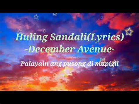 Huling Sandali Lyrics December Avenue YouTube