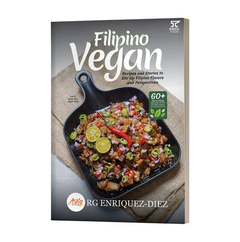 The Filipino Vegan Cookbook ASTIG Vegan