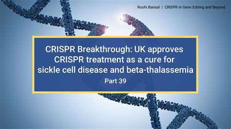 Crispr Breakthrough Uk Approves Crispr Treatment As A Cure For Sickle Cell Disease And Beta