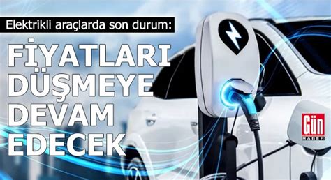 Elektrikli araçların fiyatları düşmeye devam edecek