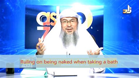 Ruling On Being Naked When Taking A Bath Sheikh Assim Al Hakeem YouTube