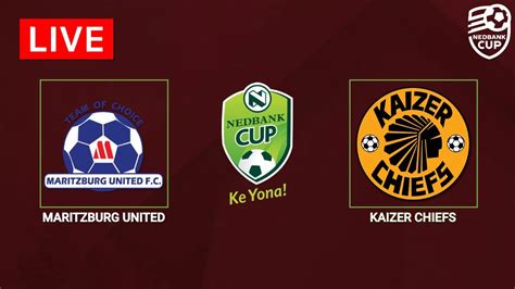 Maritzburg United Vs Kaizer Chiefs Nedbank Cup 2023 YouTube