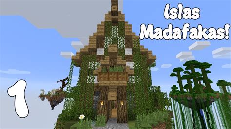 Nueva Serie Minecraft Las Islas Madafakas Capitulo 1 Youtube