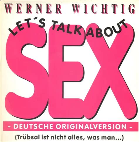 Lets Talk About Sex Deutsche Originalversion Werner Wichtig