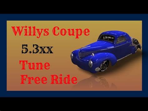 Xx Willys Coupe Fastest Tune Free Ride No Limit Drag Racing