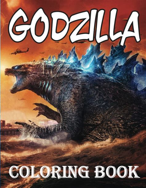 Godzilla Coloring Book For Kids And Adults A Great T For Boys