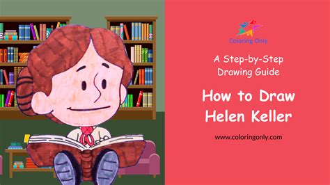 How To Draw Helen Keller A Step By Step Drawing Guide