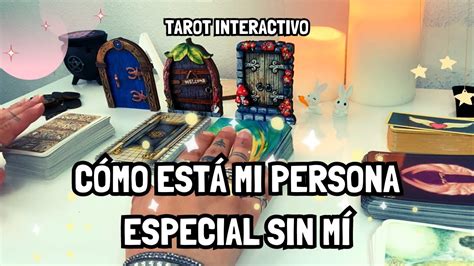 💜cómo Está Mi Persona Especial Sin Mí💜 Tarot Interactivo Youtube